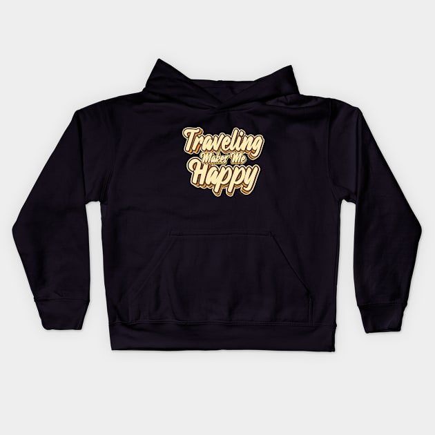 Traveling makes me happy typography Kids Hoodie by KondeHipe